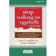 Stop Walking on Eggshells (Third Edition): Taking Your Life Back When Someone You Care About Has Borderline Personality