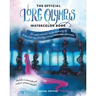 The Official Lore Olympus Watercolor Book: 20 Simple Watercolor Lessons Inspired by the #1 New York Times Bestselling Series and Webtoon Phenomenon