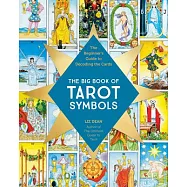 The Big Book of Tarot Symbols: The Beginner&rsquo;s Guide to Decoding the Cards