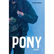 Pony: A Play