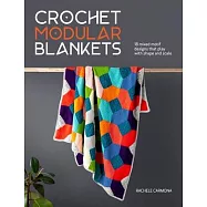 Crochet Modular Blankets: 18 Mixed Motif Designs That Play with Colour, Shape and Scale