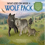 What Goes on Inside a Wolf Pack?: Follow the Adventures of a Wolf Family in Yellowstone National Park