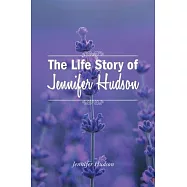 The Life Story of Jennifer Hudson