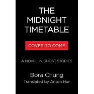 The Midnight Timetable: A Novel in Ghost Stories