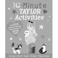 10-Minute Taylor Activities: The 100% Unofficial Ultimate Activity Book for Super Fans!