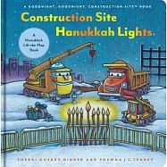 Construction Site Hanukkah Lights: A Hanukkah Lift-The-Flap Book
