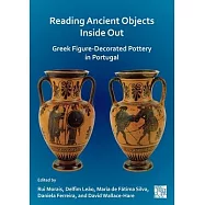 Reading Ancient Objects Inside Out: Greek Figure-Decorated Pottery in Portugal