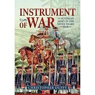 Instrument of War: The Austrian Army in the Seven Years War