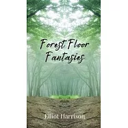 Forest Floor Fantasies