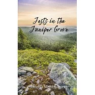 Jests in the Juniper Grove