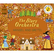 The Story Orchestra: Hansel and Gretel: Press the Note to Hear Humperdinck&rsquo;s Music
