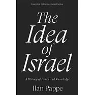 The Idea of Israel: A History of Power and Knowledge