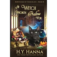 A Witch Worth Praline For: Bewitched By Chocolate Mysteries - Book 8