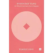 Everyday Tang: On What We Can Learn from a Dynasty