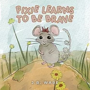 Pixie Learns to be Brave