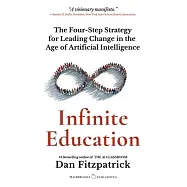 Infinite Education: The Four-Step Strategy for Leading Change in the Age of Artificial Intelligence