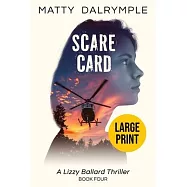 Scare Card: A Lizzy Ballard Thriller - Large Print Edition
