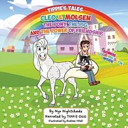 Cleo & Molsen. The Pony, The Pig, and The Power Of Friendship "Bonus Colouring Book Inside": Tippie&rsquo;s Tales