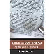 Bible Study Basics: A Closer Look at God&rsquo;s Word