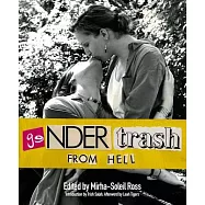 Gendertrash from Hell: The First Print Collection of the Zine That Changed Everything