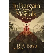 To Bargain with Mortals
