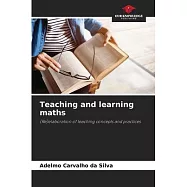 Teaching and learning maths