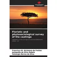 Floristic and phytosociological survey of the caatinga