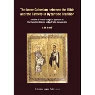 The Inner Cohesion between the Bible and the Fathers in Byzantine Tradition: Towards a codico-liturgical approach to