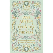 Jane Austen for Every Day of the Year: A Charming Collection of Wit & Wisdom