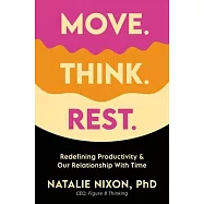 Move, Think, Rest: Redefining Productivity & Our Relationship with Time