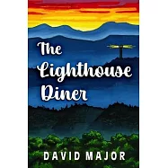 The Lighthouse Diner: A story of friendship and struggle in a small rural town