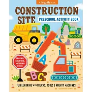 Construction Site Preschool Activity Book: Fun Learning with Trucks, Tools, and Mighty Machines