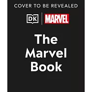 The Marvel Book New Edition: Expand Your Knowledge of the a Vast Comics Universe