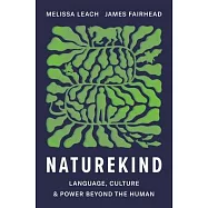 Naturekind: Language, Culture and Power Beyond the Human