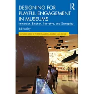 Designing for Playful Engagement in Museums: Immersion, Emotion, Narrative, and Gameplay
