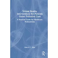 Virtual Reality Interventions for Patients Under Palliative Care: A Guide for Healthcare Professionals