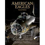 American Eagles: A History of the United States Air Force Featuring the Collection of the National Museum of the U.S