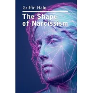 The Shape of Narcissism: A Humble Little Ditty on Human Nature and It’s Discontents