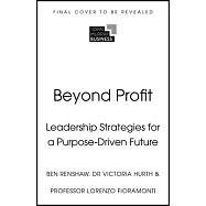 Beyond Profit: Leadership Strategies for a Purpose-Driven Future