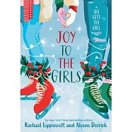 Joy to the Girls: A She Gets the Girl Novella