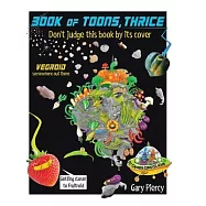 Book of Toons, Thrice: Don&rsquo;t Judge This Book by Its Cover