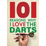 101 Reasons Why I Love the Darts