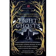 Eight Ghosts: The English Heritage Book of New Ghost Stories