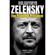 Volodymyr Zelensky: The Frontline President
