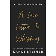 A Love Letter to Whiskey