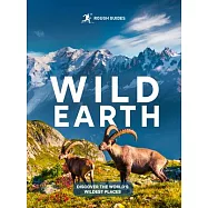 Rough Guides Wild Earth: Discover the World&rsquo;s Wildest Places