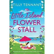 The Little Island Flower Stall: A beautiful and totally addictive summer holiday rom com