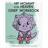 My Mommy is in Heaven Grief Workbook: A Companion Grief Guide to My Mommy is in Heaven