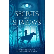 Secrets and Shadows: A 13 to Life Novel