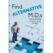 Find Alternative M.D.s: Who use alternatives to drugs and surgery: